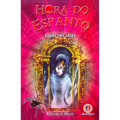 Hora do espanto - Espelho meu - comprar online