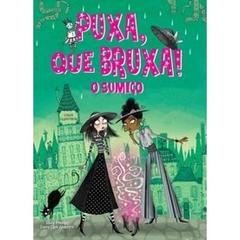 Puxa, que bruxa - O sumico - Livro 2