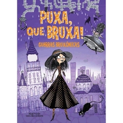 Puxa, que bruxa Guerras bruxonicas - Livro 1