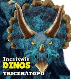 Triceratopo - incriveis dinos - cartonado