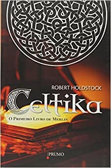 3 livros de merlin: Celtika, Graal de ferro e Os reis partidos