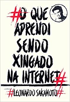 O que aprendi sendo xingado na internet