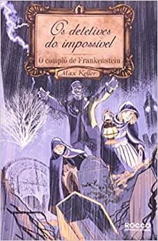 Os detetives do impossivel - O complo de Frankenstein