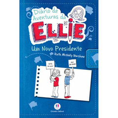 Diario de aventuras da Ellie - Um novo presidente - Livro 6