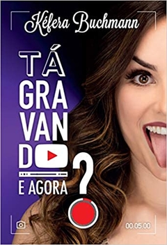 Ta gravando, e agora? - kefera