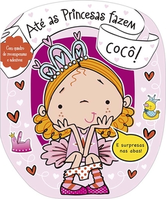 Até as princesas fazem coco!