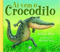 Ai vem o crocodilo