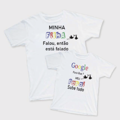 Kit Camiseta Google Pra que? Meu Papai sabe tudo (Filha)