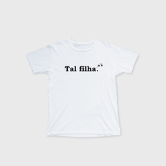 Camiseta infantil tal filha