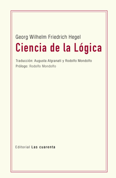 Ciencia de la Lógica de Georg Wilhelm Friedrich Hegel (En papel)