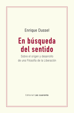 En búsqueda del sentido de Enrique Dussel (Digital)