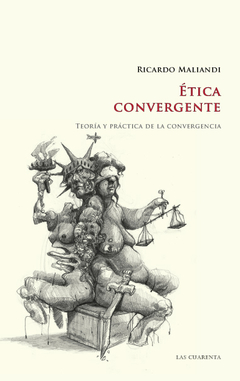 Ética convergente- Tomo III: Teoría y práctica de la convergencia de Ricardo Maliandi (Digital)