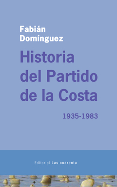 Historia del Partido de la Costa de Fabián Domínguez (En papel)