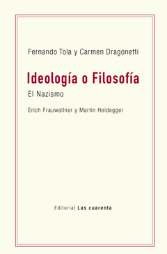 Ideología o filosofía de Fernando Tola y Carmen Dragonetti (En papel)