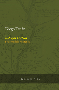 Lo que no cae de Diego Tatián (Digital)