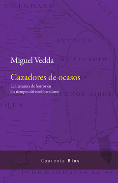 Cazadores de ocasos de Miguel Vedda (Digital sólo en PDF)