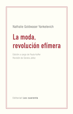 La moda, revolución efímera de Nathalie Goldwaser Yankelevich (En papel)