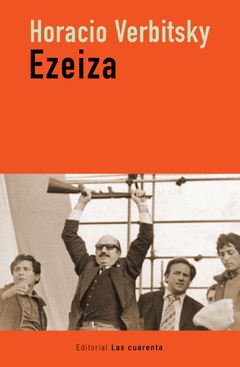 Ezeiza de Horacio Verbitsky (DIGITAL sólo en PDF)