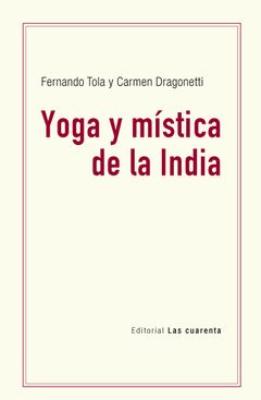Yoga y mística de la India de Fernando Tola y Carmen Dragonetti (En papel)