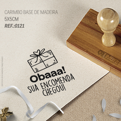 CARIMBO - OBAAA! SUA ENCOMENDA CHEGOU!