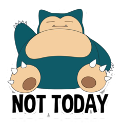 /STICKER_POKEMON: Snorlax_Not_Today