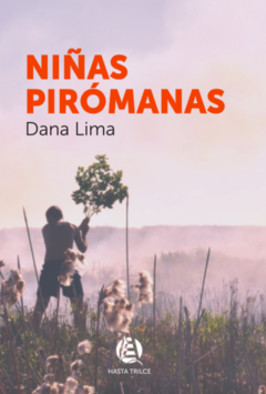 NIÑAS PIRÓMANAS de Dana Lima