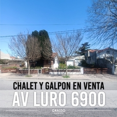 CHALET Y GALPON EN VENTA SOBRE AVENIDA LURO 6900