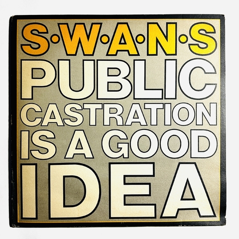 Swans – Public Castration Is A Good Idea 2LP 1986 UK VG+