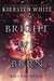 Bright We Burn (And I Darken) Kiersten White