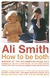 HOW TO BE BOTH - Ali Smith