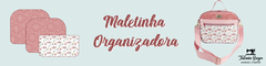 Banner da categoria Maletinha Organizadora
