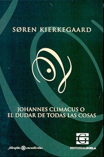 Johannes Climacus o el dudar de todas las cosas - Kierkegaard, S.