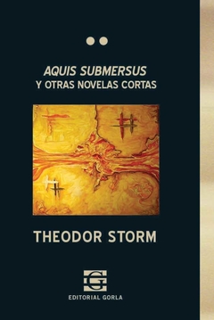 Aquis submersus y otras novelas cortas - Storm, T.