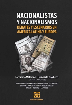 Nacionalistas y nacionalismos. Debates y escenarios en América Latina y Europa - Mallimaci, F. - Cucchetti, H. (comps.)