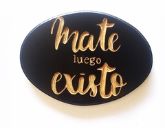 Mate luego existo