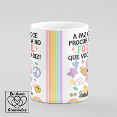 Caneca A Paz Que Você Procura Está No Fod@-se Que Você Não Diz - Eu Amo Souvenirs