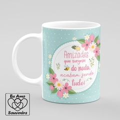 Caneca Amizades Que Surgem Do Nada