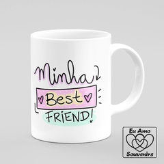 Caneca BFF Minha Best Friend - Eu Amo Souvenirs