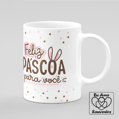 Caneca Chocolatra Assumida Feliz Páscoa Para Você - Eu Amo Souvenirs