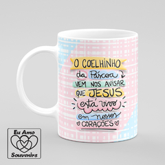 Caneca Coelhinho Da Páscoa Vem Nos Avisar Qua Jesus Está Vivo