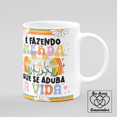 Caneca É Fazendo Merd@ Que Se Aduba A Vida na internet