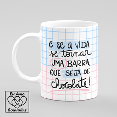 Caneca E Se A Vida Se Tornar Uma Barra Que Seja De Chocolate Listrado