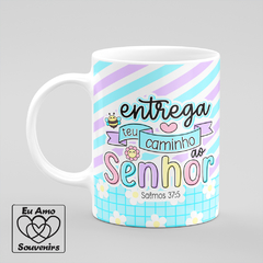 Caneca Entrega o Teu Caminho ao Senhor