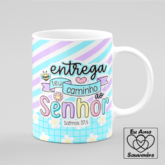 Caneca Entrega o Teu Caminho ao Senhor