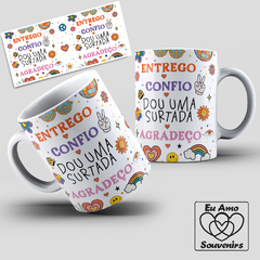 Caneca Entrego Confio Dou Uma Surtada Agradeço