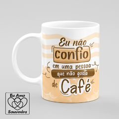 Caneca Eu Não Confio