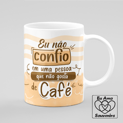 Caneca Eu Não Confio