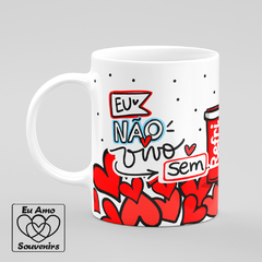 Caneca Eu Não Vivo Sem Você