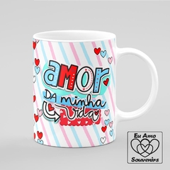 Caneca Eu Te Amo Amor da Minha Vida