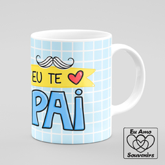 Caneca Eu Te Amo Pai Amigo Parceiro Herói Pai